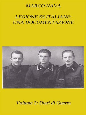 cover image of Legione SS Italiane--Una documentazione. Volume 2--Diari di Guerra